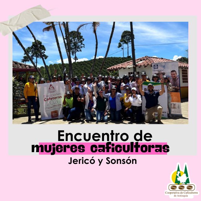 Encuentro de mujeres caficultoras: Jericó y Sonsón