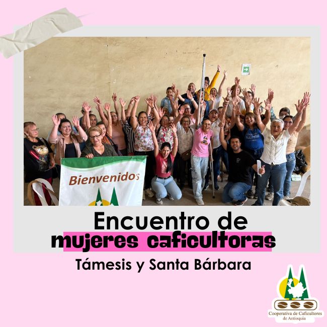 Encuentro de mujeres caficultoras: Támesis y Santa Bárbara