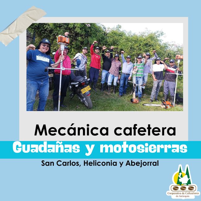 Mecánica cafetera: Guadañas y motosierras: San Carlos, Heliconia y Abejorral