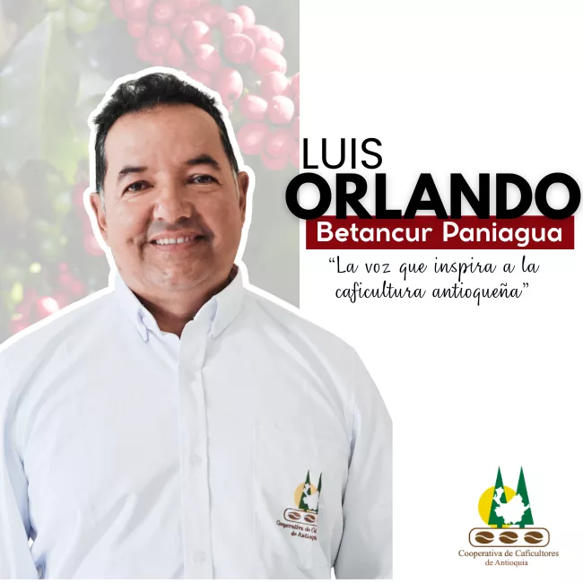 Luis Orlando Betancur Paniagua, la voz que inspira a la caficultura antioqueña